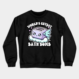 World's Cutest Bath Bomb Crewneck Sweatshirt